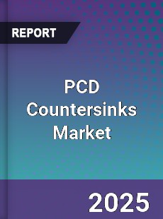 PCD Countersinks Market