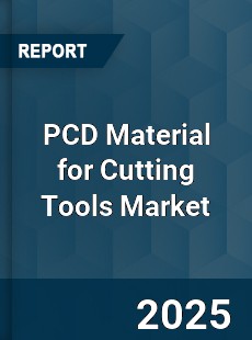Global PCD Material for Cutting Tools Industry