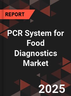 COVID 19 Outbreak Global PCR System for Food Diagnostics Industry