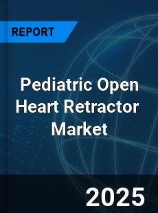 Global Pediatric Open Heart Retractor Industry