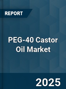 Global PEG 40 Castor Oil Market