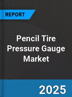 Pencil Tire Pressure Gauge Market