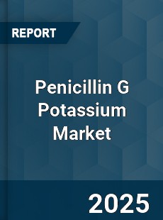 Global Penicillin G Potassium Market