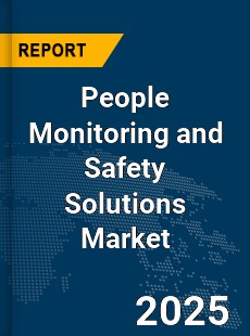 Global People Monitoring and Safety Solutions Market