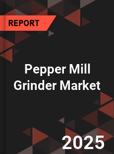 Pepper Mill Grinder Market