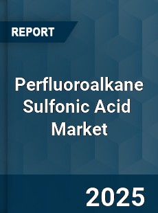 Global Perfluoroalkane Sulfonic Acid Industry