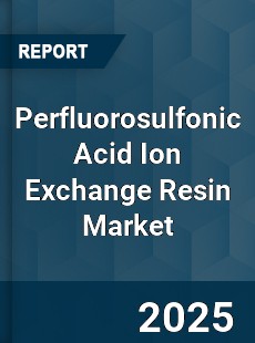 Perfluorosulfonic Acid Ion Exchange Resin Market