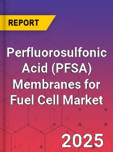 COVID 19 Outbreak Global Perfluorosulfonic Acid Membranes for Fuel Cell Industry