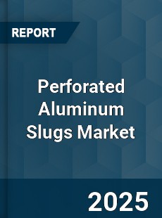 Global Perforated Aluminum Slugs Market