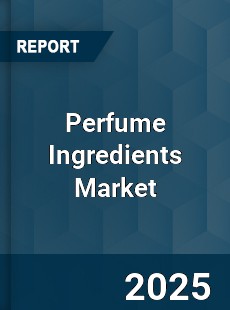 Global Perfume Ingredients Market