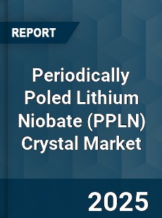 Periodically Poled Lithium Niobate Crystal Market