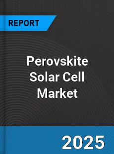 Global Perovskite Solar Cell Market