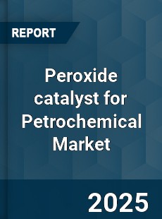 Global Peroxide catalyst for Petrochemical Market
