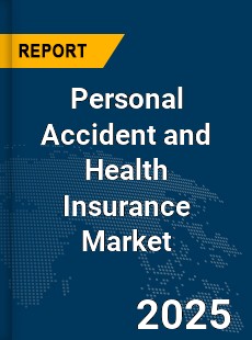 Global Personal Accident and Health Insurance Market