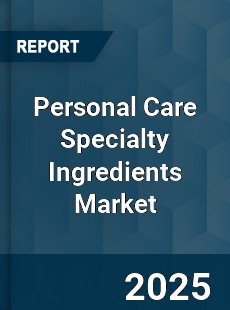 Global Personal Care Specialty Ingredients Industry
