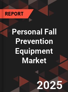 Personal Fall Prevention Equipment Market