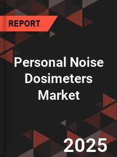 Global Personal Noise Dosimeters Market