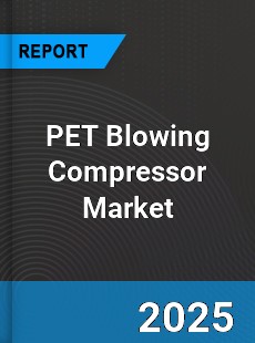 Global PET Blowing Compressor Market