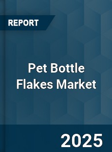 Global Pet Bottle Flakes Market