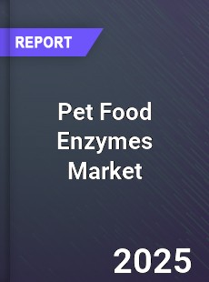 Global Pet Food Enzymes Industry