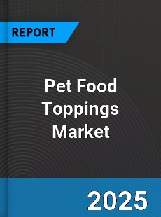 Global Pet Food Toppings Market