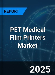 Global PET Medical Film Printers Market