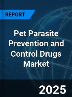 Pet Parasite Prevention and Control Drugs Global and China Top Players Market