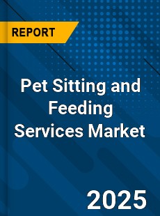 Pet Sitting and Feeding Services Global and China Top Players Market