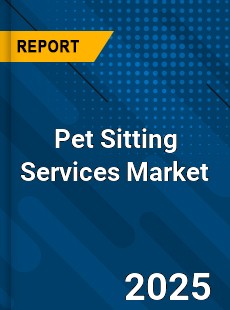 Pet Sitting Services Market