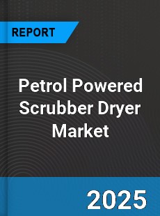 Petrol Powered Scrubber Dryer Global Market