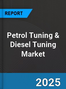 Petrol Tuning amp Diesel Tuning Market