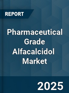 Global Pharmaceutical Grade Alfacalcidol Industry