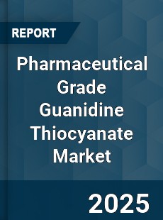 Pharmaceutical Grade Guanidine Thiocyanate Market
