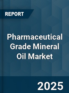 Pharmaceutical Grade Mineral Oil Market