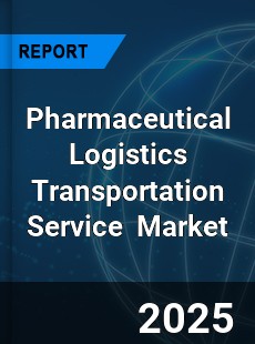 Global Pharmaceutical Logistics Transportation Service Industry