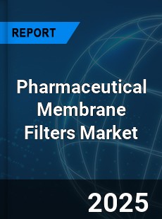 Global Pharmaceutical Membrane Filters Market