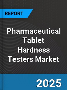 Global Pharmaceutical Tablet Hardness Testers Market