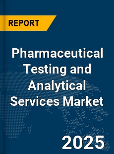 Global Pharmaceutical Testing and Analytical Services Market