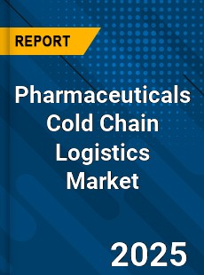 Global Pharmaceuticals Cold Chain Logistics Market