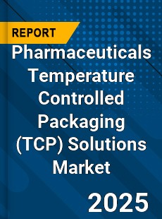 Pharmaceuticals Temperature Controlled Packaging Solutions Global Market