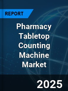 Global Pharmacy Tabletop Counting Machine Market
