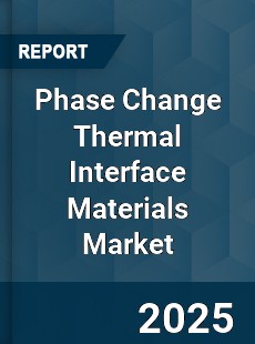 Global Phase Change Thermal Interface Materials Industry