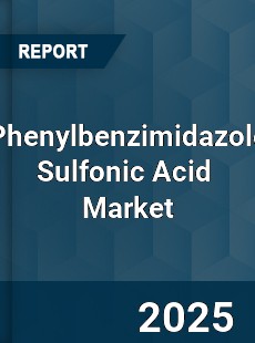 Global Phenylbenzimidazole Sulfonic Acid Professional Survey Report