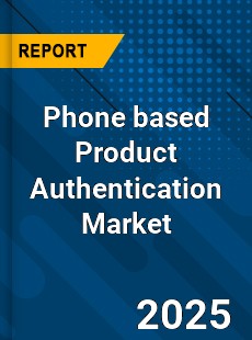 Phone based Product Authentication Market