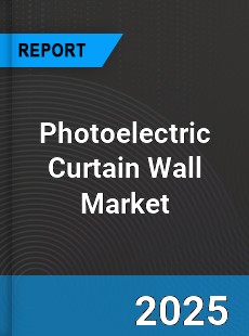 Global Photoelectric Curtain Wall Market