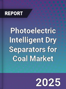 Global Photoelectric Intelligent Dry Separators for Coal Market