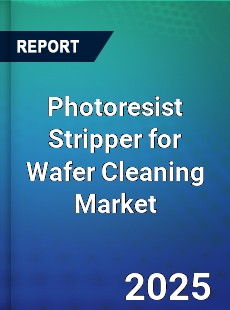 Photoresist Stripper for Wafer Cleaning Global and China Top Players Market