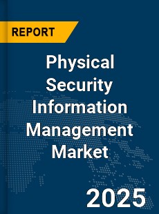 Global Physical Security Information Management Market