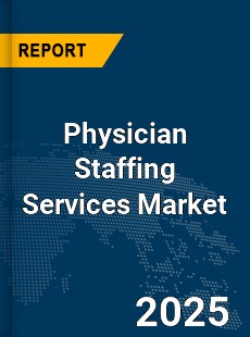 Global Physician Staffing Services Market
