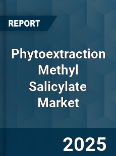 Global Phytoextraction Methyl Salicylate Market